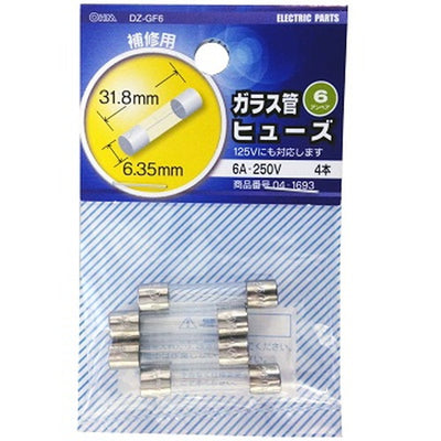 オーム電機 OHM ガラス管ヒューズ ６Ａ－２５０Ｖ ４本入り DZ-GF6